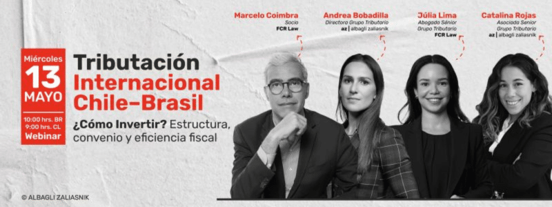 Webinar | Tributación Internacional Chile–Brasil ¿Cómo invertir? Estructura, Convenio y eficiencia fiscal