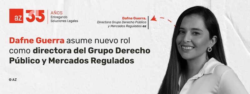 Dafne Guerra regresa a Chile para liderar el área de Derecho Público y Mercados Regulados de az